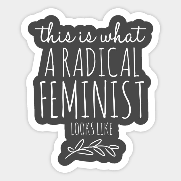 This is what a radical feminist looks like Sticker by Nerdify